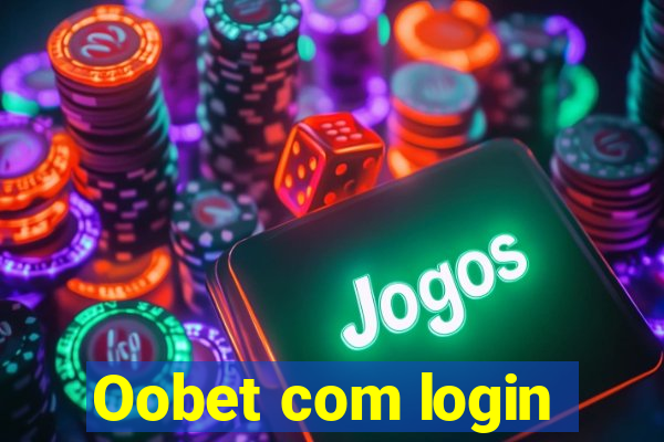 Oobet com login